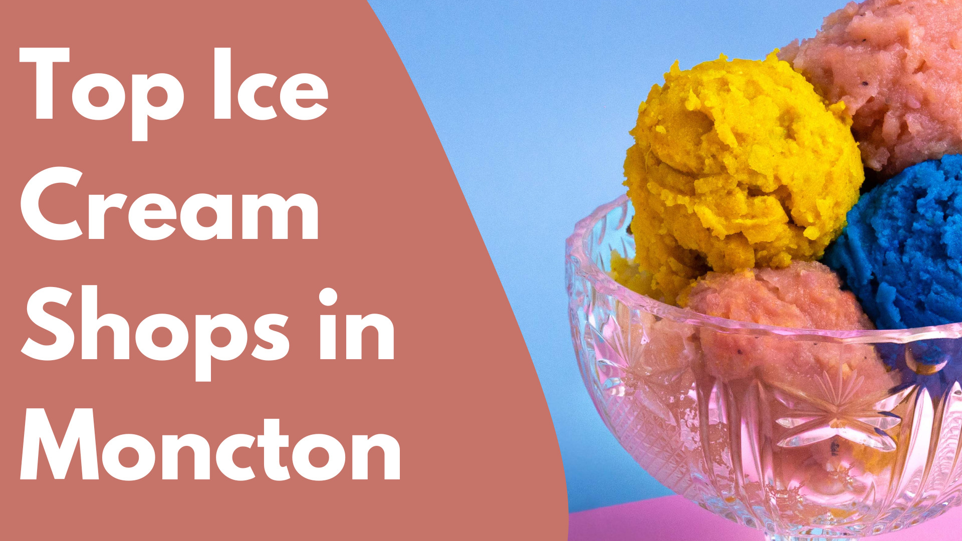 Where Is The Best Place To Go For Ice Cream In Moncton?