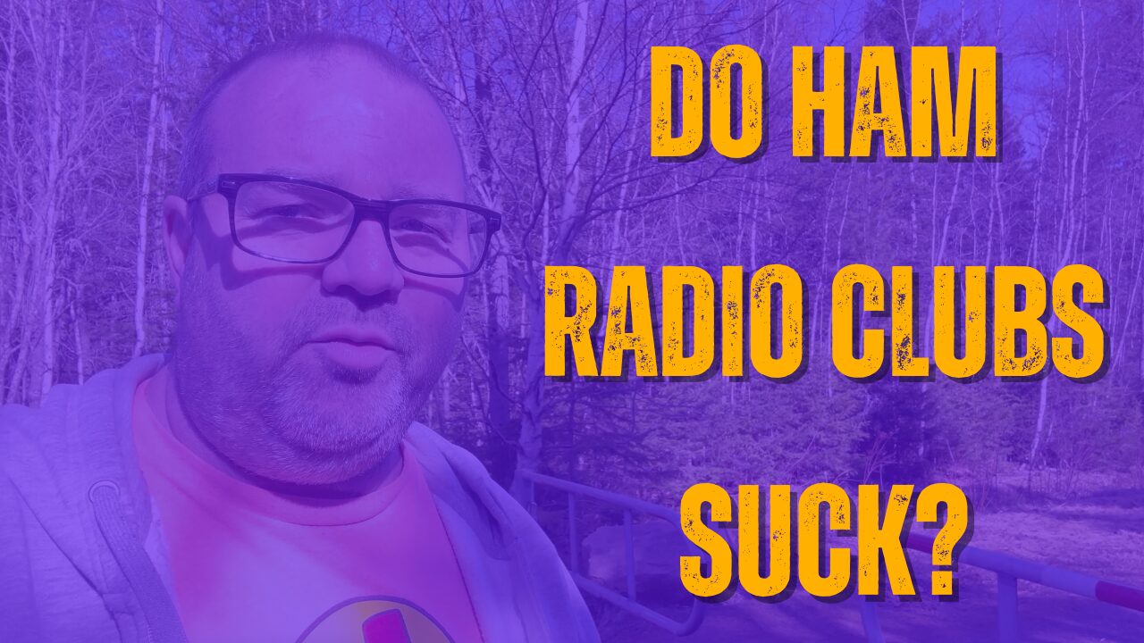 Why Do Most Ham Radio Clubs Suck?
